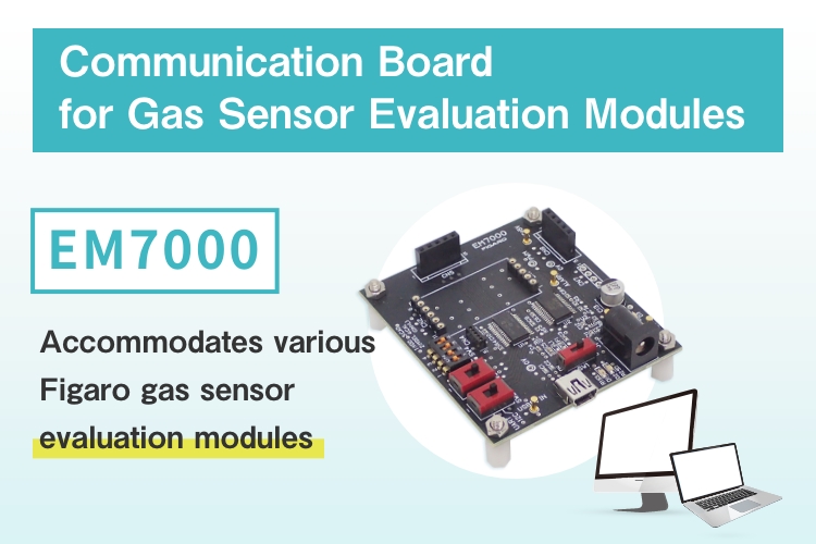 Communication Board for Gas Sensor Evaluation Modules EM7000 Accommodates various Figaro gas sensor evaluation modules